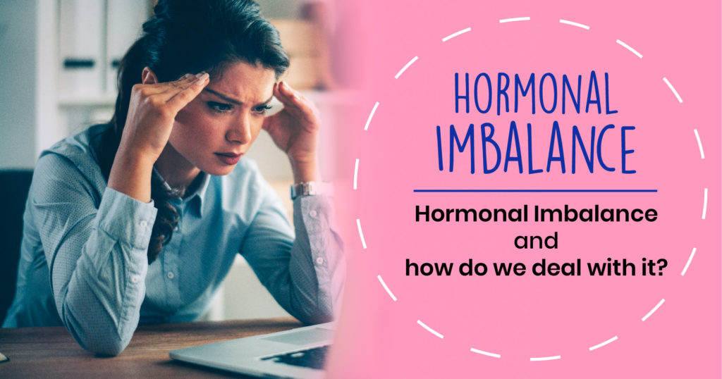 Hormonal Imbalance Causes, Symptoms and Solutions